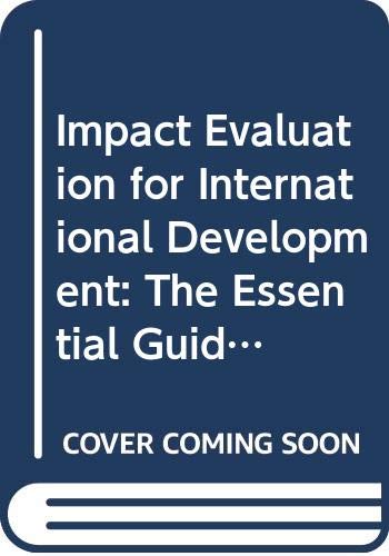 Impact Evaluation for International Development: The Essential Guide (Routledge Textbooks in Development Economics) Medicine