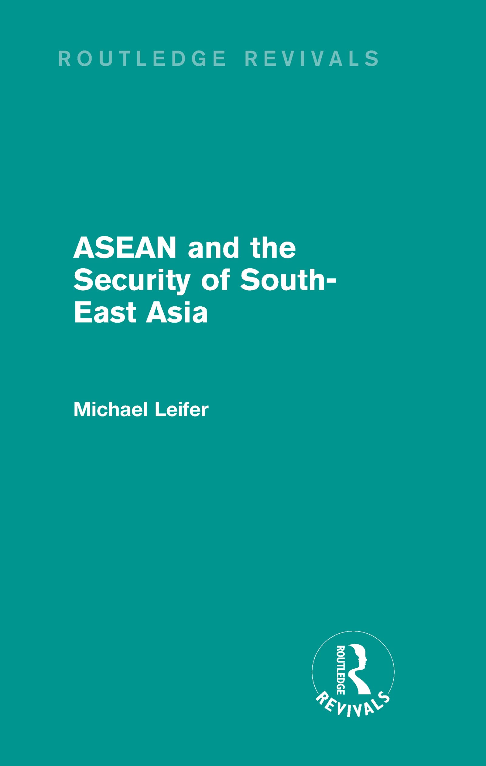 ASEAN and the Security of South-East Asia (Routledge Revivals) Law