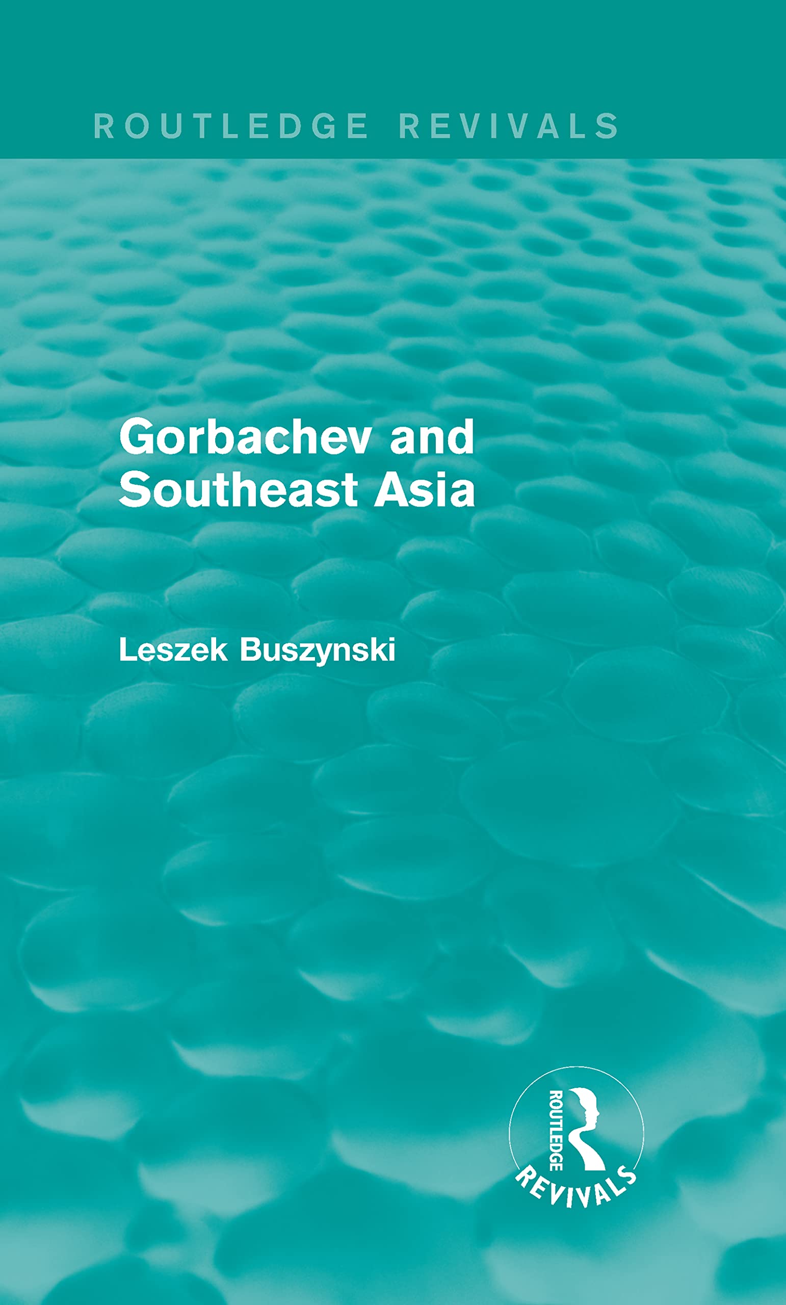Gorbachev and Southeast Asia (Routledge Revivals) Social Sciences