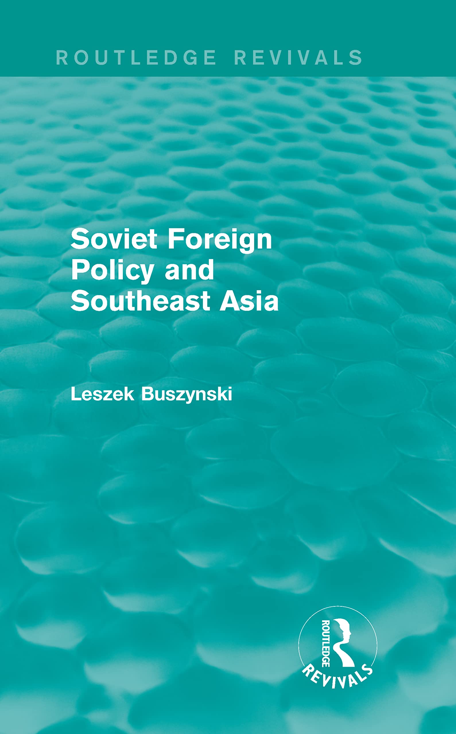 Soviet Foreign Policy and Southeast Asia (Routledge Revivals) Social Sciences