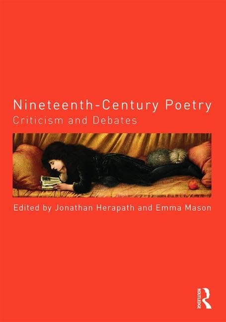 Nineteenth-Century Poetry: Criticism and Debates (Routledge Criticism and Debates in Literature) Poetry