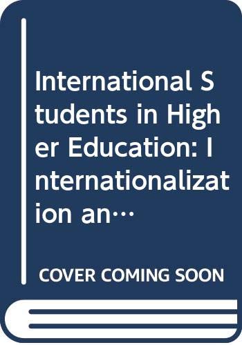 International Students in Higher Education: Internationalization and the Need for Cultural Change in Uk Universities (Routledge Research in International and Comparative Education) Education & Training