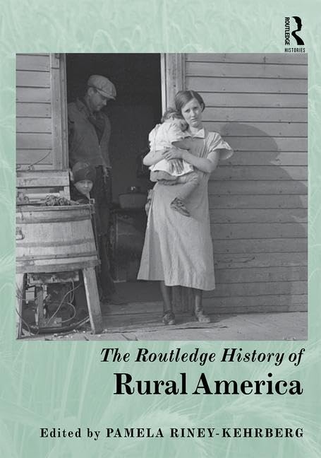 The Routledge History of Rural America (The Routledge Histories) Social Sciences