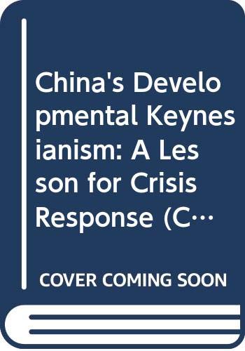 China's Developmental Keynesianism: A Lesson for Crisis Response (China Policy) Social Sciences