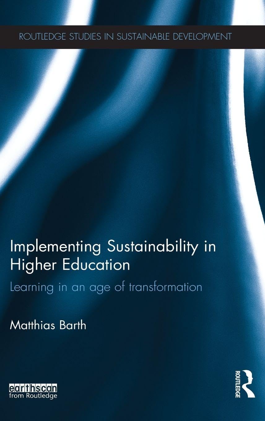 Implementing Sustainability in Higher Education: Learning in an age of transformation (Routledge Studies in Sustainable Development) Law