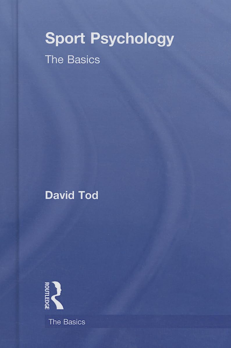 Sport Psychology: The Basics Psychology