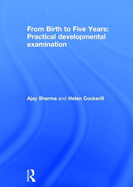 From Birth to Five Years: Practical Developmental Examination Medicine