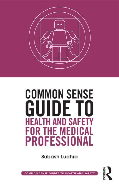 Common Sense Guide to Health and Safety for the Medical Professional (Common Sense Guides to Health and Safety) Medicine