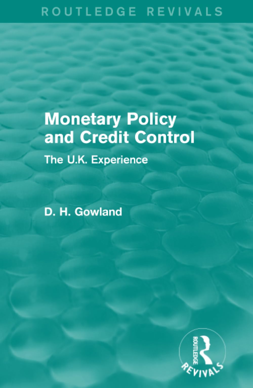 Monetary Policy and Credit Control (Routledge Revivals): The UK Experience Business, Finance & Career