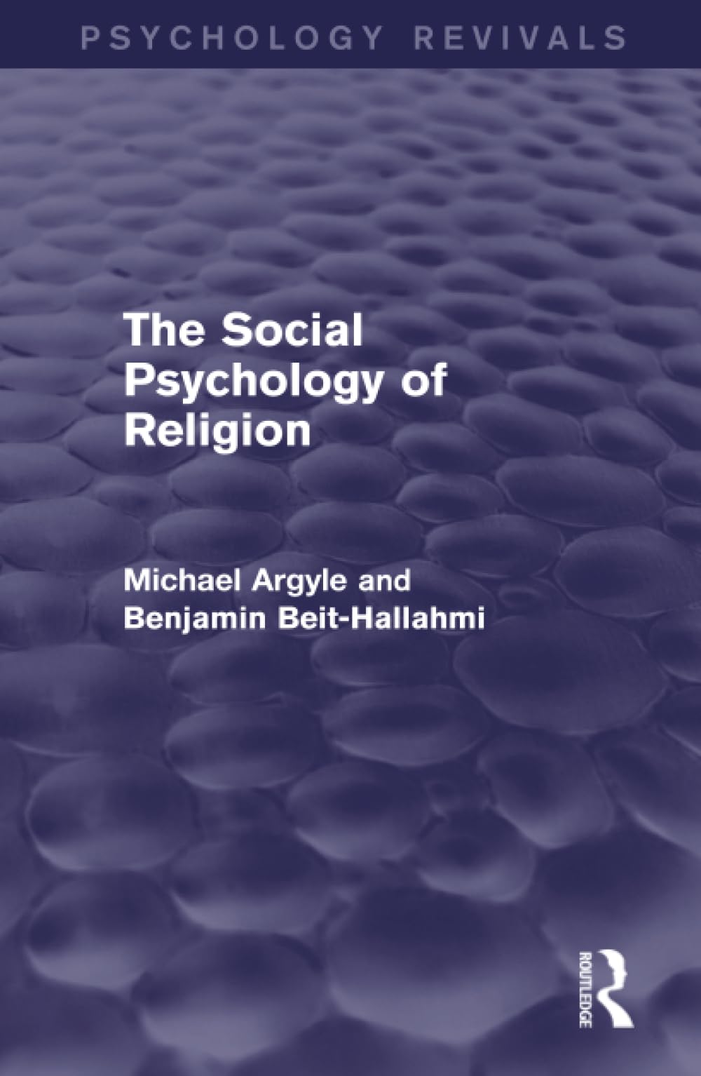 The Social Psychology of Religion (Psychology Revivals) Philosophy
