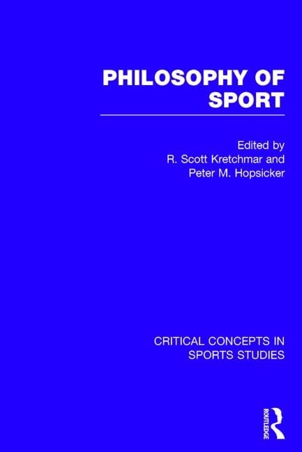Philosophy of Sport (Critical Concepts in Sports Studies) Philosophy