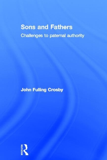 Sons and Fathers: Challenges to paternal authority Partnership & Love