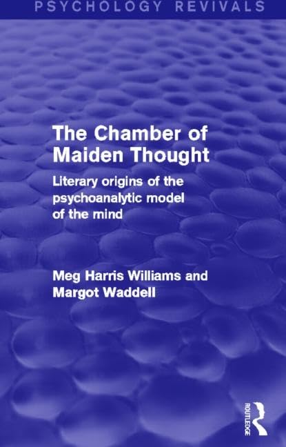 The Chamber of Maiden Thought (Psychology Revivals): Literary Origins of the Psychoanalytic Model of the Mind Contemporary literature Books