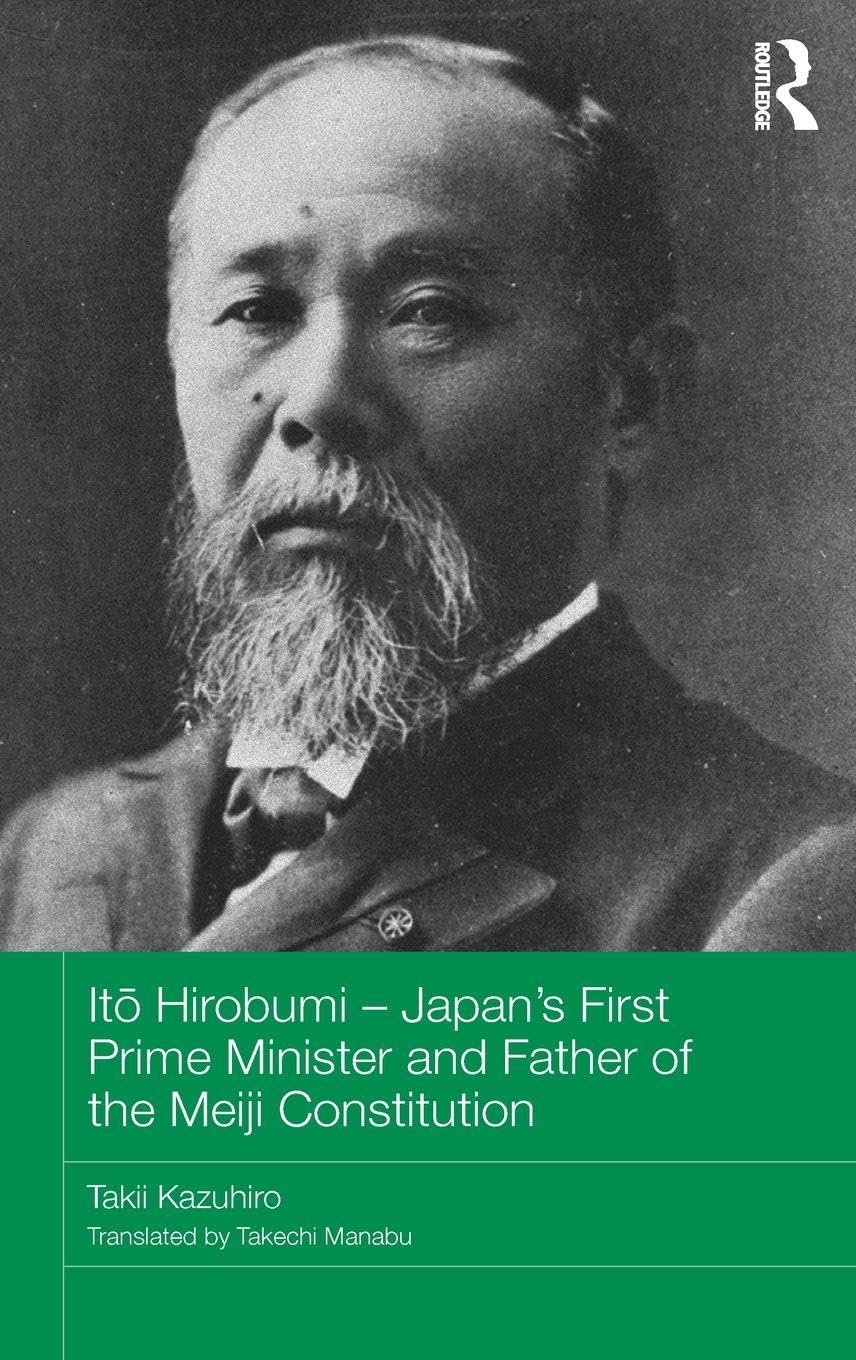 It¿ Hirobumi - Japan's First Prime Minister and Father of the Meiji Constitution Books