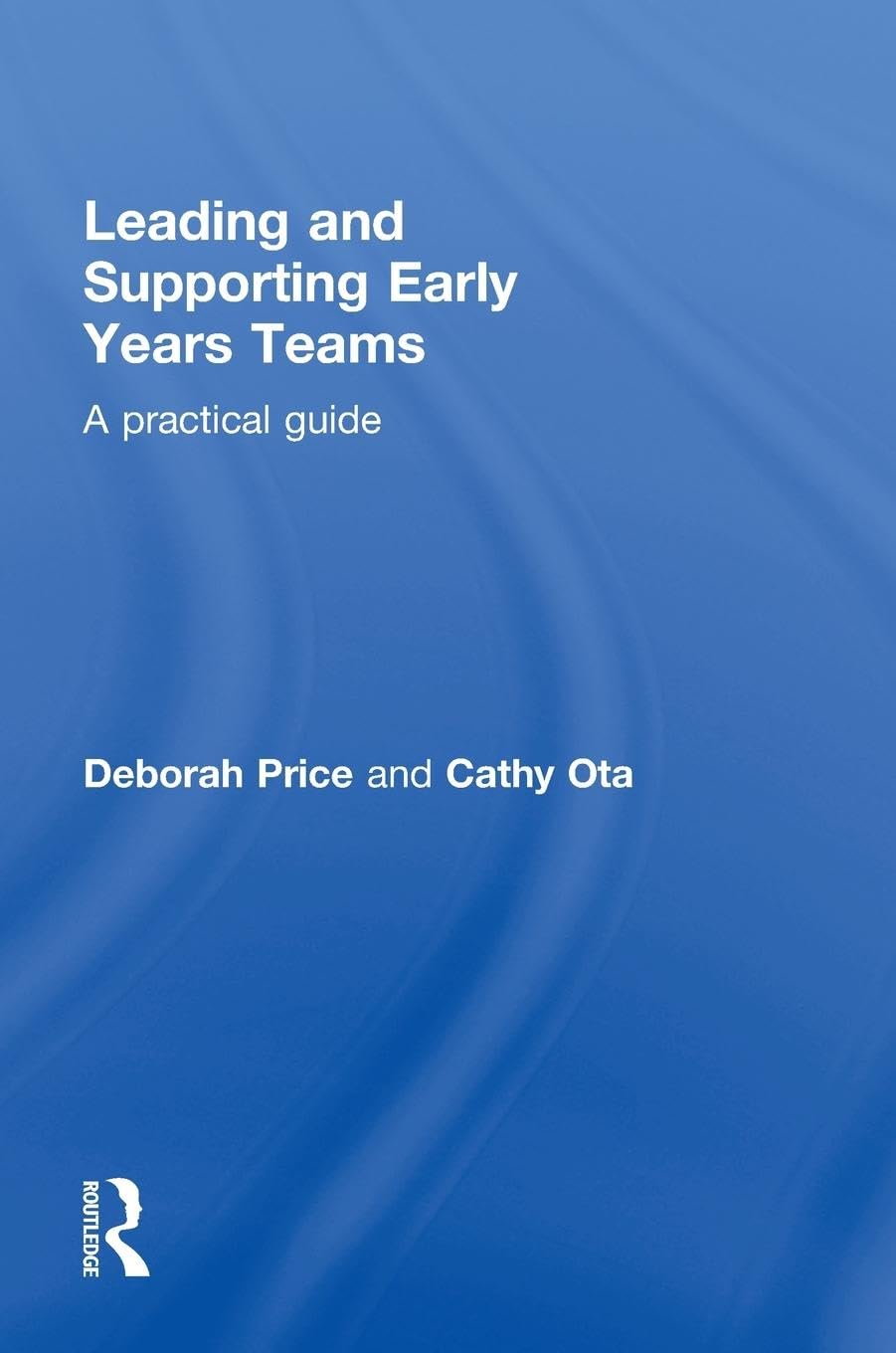Leading and Supporting Early Years Teams Business, Finance & Career