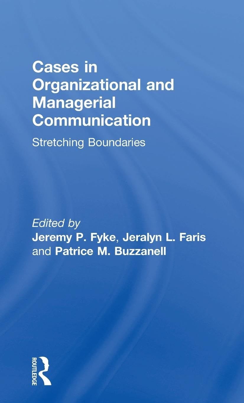 Cases in Organizational and Managerial Communication Business, Finance & Career