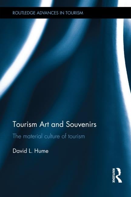 Tourism Art and Souvenirs: The Material Culture of Tourism (Routledge Advances in Tourism, Band 32) Books