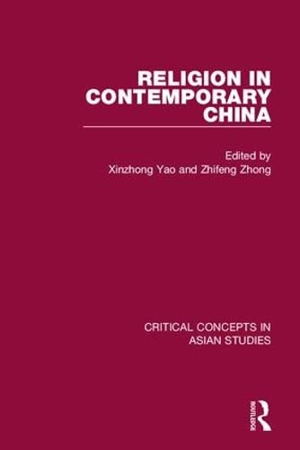 Religion in Contemporary China (Critical Concepts in Asian Studies) Social Sciences
