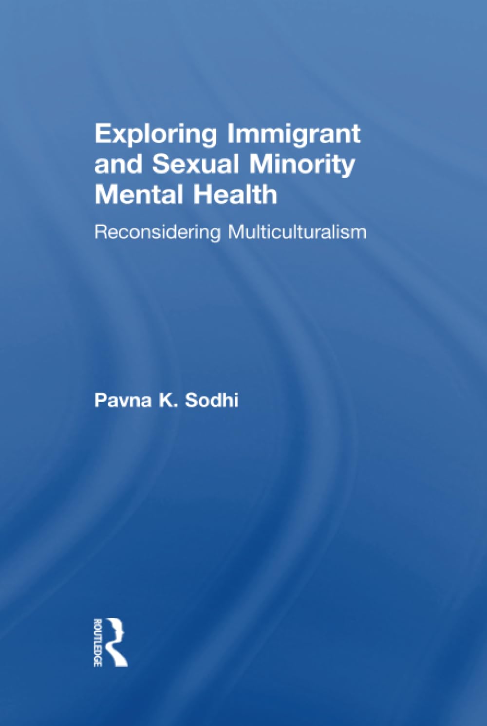 Exploring Immigrant and Sexual Minority Mental Health Medicine