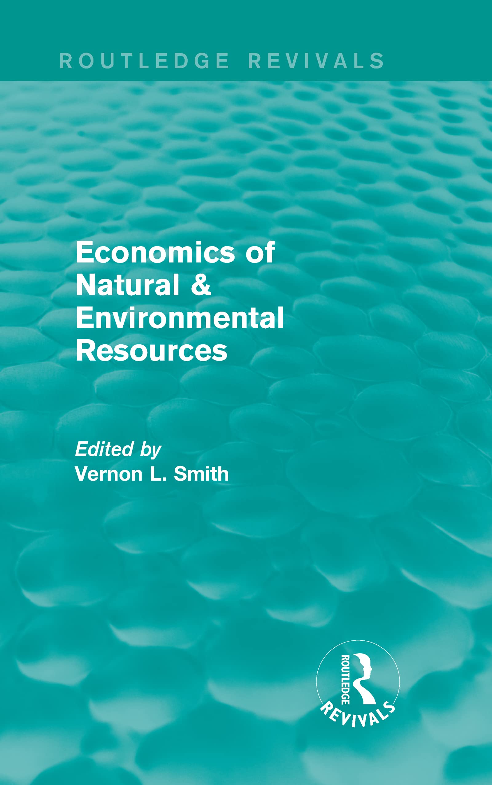 Economics of Natural & Environmental Resources (Routledge Revivals) Business, Finance & Career