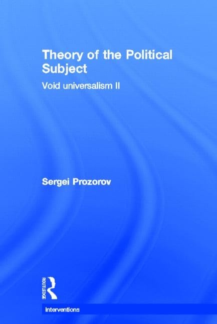 Theory of the Political Subject: Void Universalism II (Interventions) Philosophy