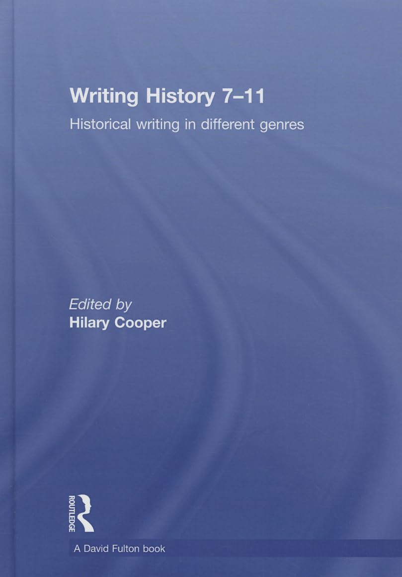 Writing History 7-11: Historical writing in different genres Education & Training