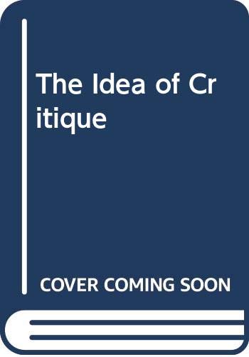 The Idea of Critique (Ontological Explorations (Routledge Critical Realism)) Social Sciences