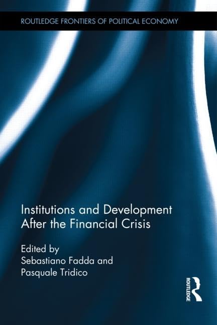 Institutions and Development After the Financial Crisis (Routledge Frontiers of Political Economy, 179, Band 179) Business, Finance & Career