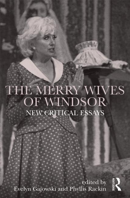 The Merry Wives of Windsor: New Critical Essays (Shakespeare Criticism) Drama
