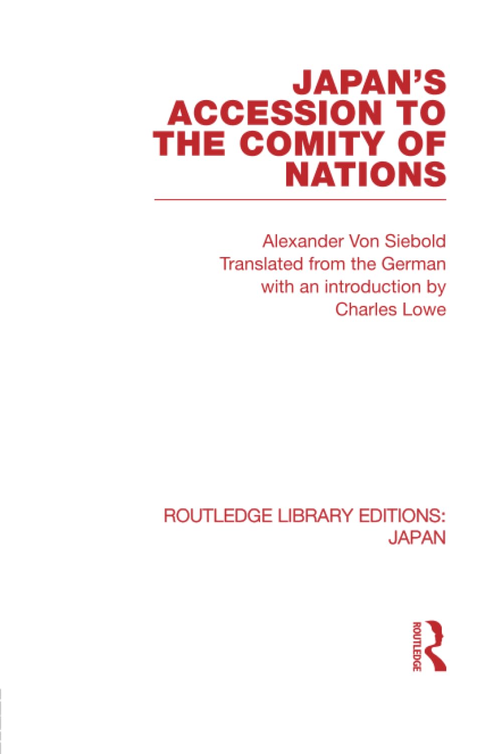 Japan's Accession to the Comity of Nations (Routledge Library Editions: Japan) Social Sciences
