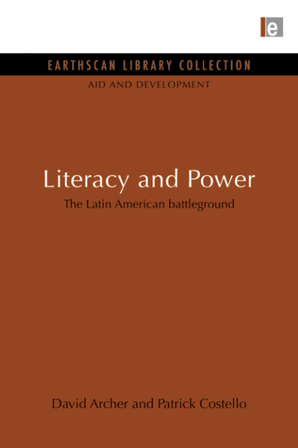 Literacy and Power: The Latin American battleground (Aid and Development, 7, Band 7) Social Sciences