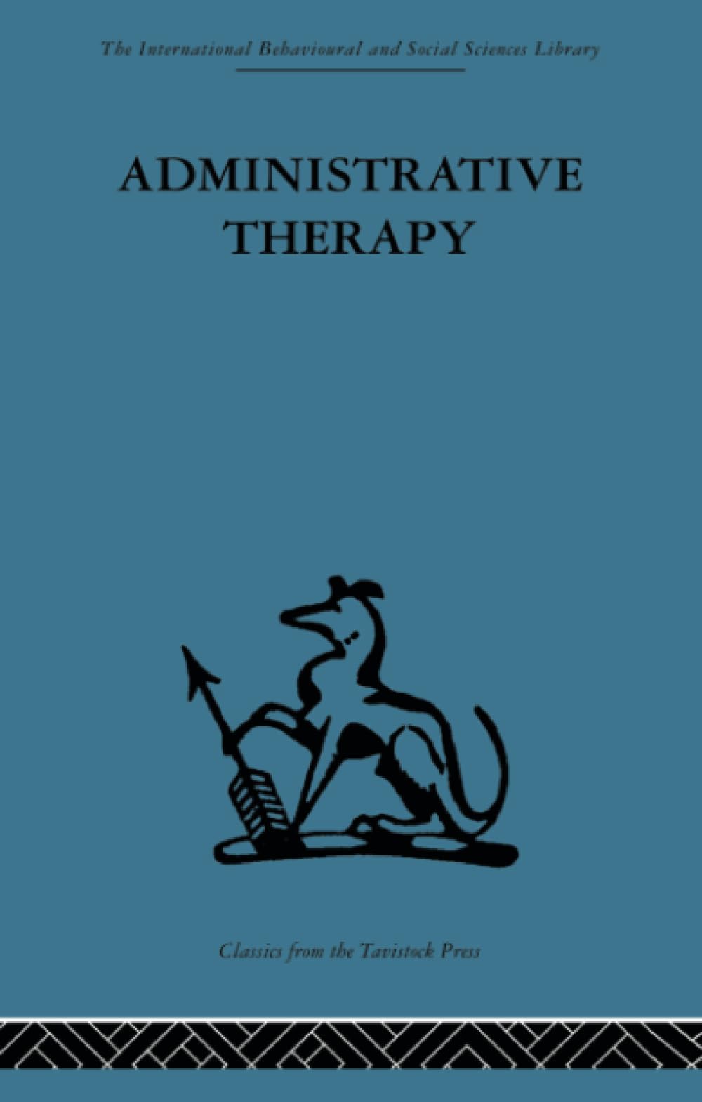 Administrative Therapy: The Role of the Doctor in the Therapeutic Community Medicine