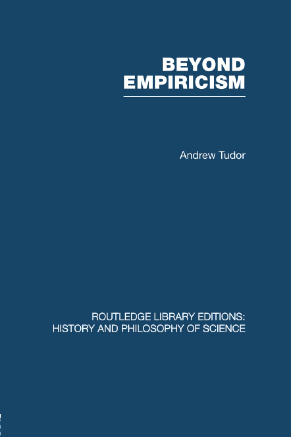 Beyond Empiricism: Philosophy of Science in Sociology (Routledge Library Editions: History & Philosophy of Science) Philosophy