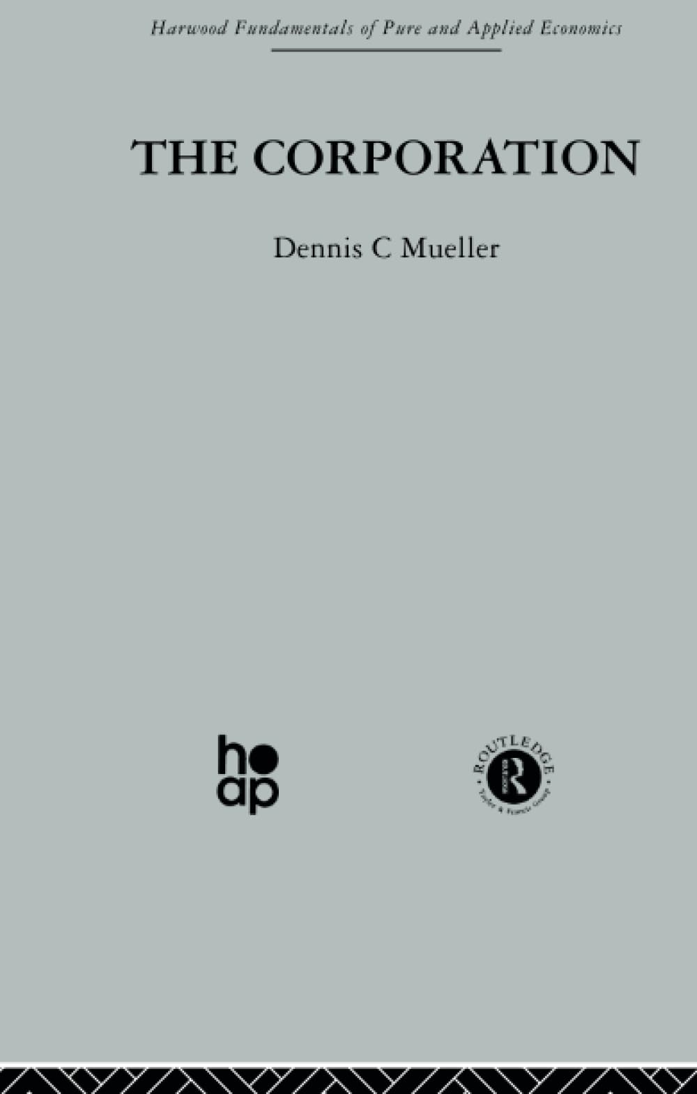 The Corporation: Growth, Diversification and Mergers (Fundamentals of Pure and Applied Economics: Industrial Economics, 2, Band 2) Medicine