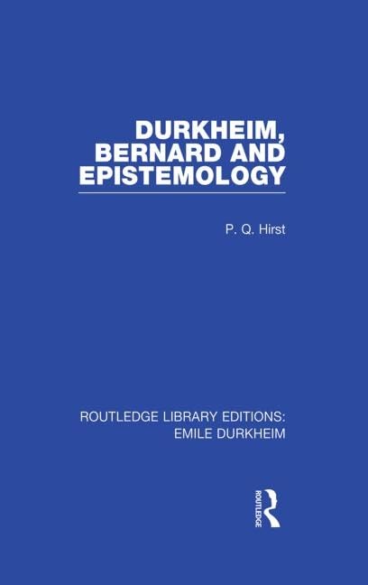 Durkheim, Bernard and Epistemology (Routledge Library Editions: Emile Durkheim) Philosophy