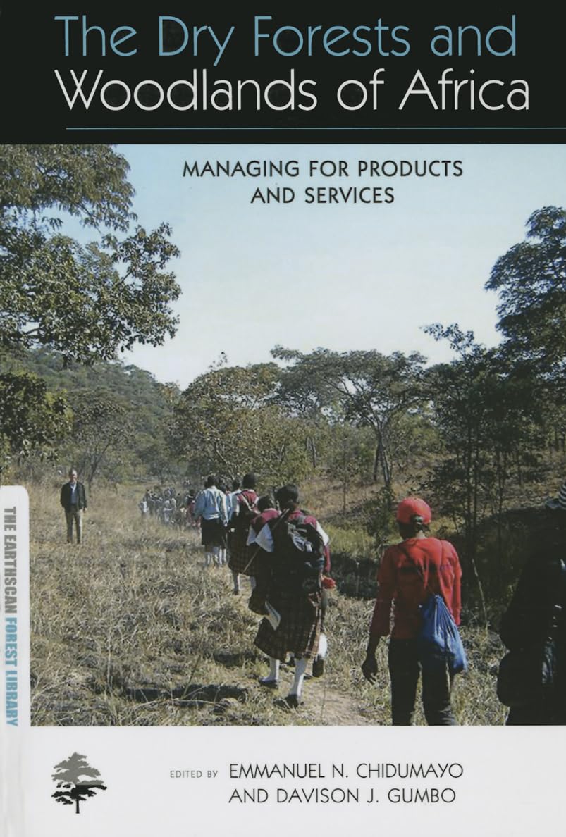 The Dry Forests and Woodlands of Africa: Managing for Products and Services (The Earthscan Forest Library) Mathematics