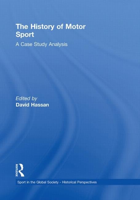 The History of Motor Sport: A Case Study Analysis (Sport in the Global Society - Historical Perspectives) Leisure & Fun