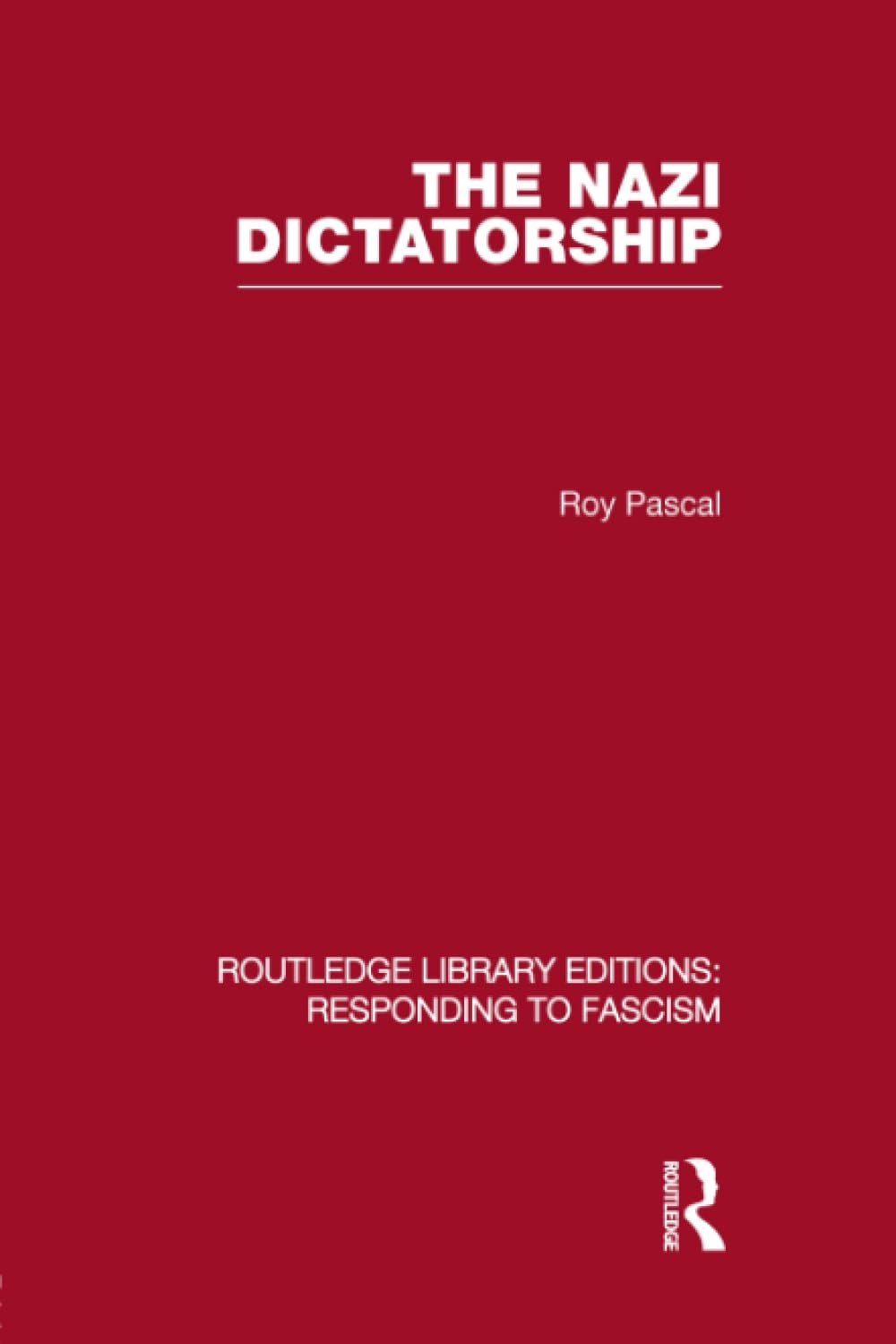 The Nazi Dictatorship (RLE Responding to Fascism) (Routledge Library Editions: Responding to Fascism) Reference Books