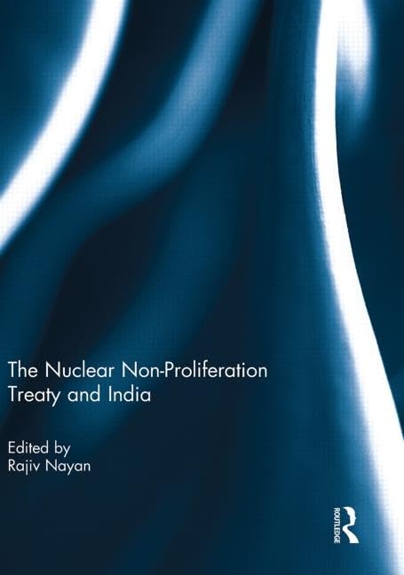 The Nuclear Non-Proliferation Treaty and India Politics & History