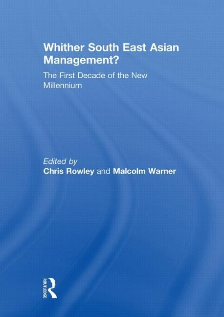 Whither South East Asian Management?: The First Decade of the New Millennium Business, Finance & Career