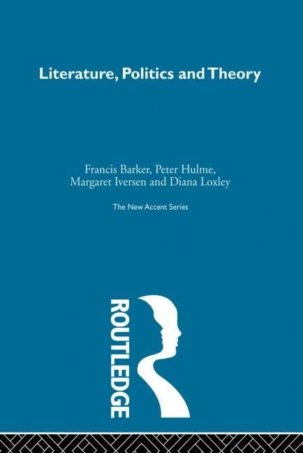 Literature, Politics and Theory: Papers from the Essex Conference 1976-1984 (New Accent) Contemporary literature Books