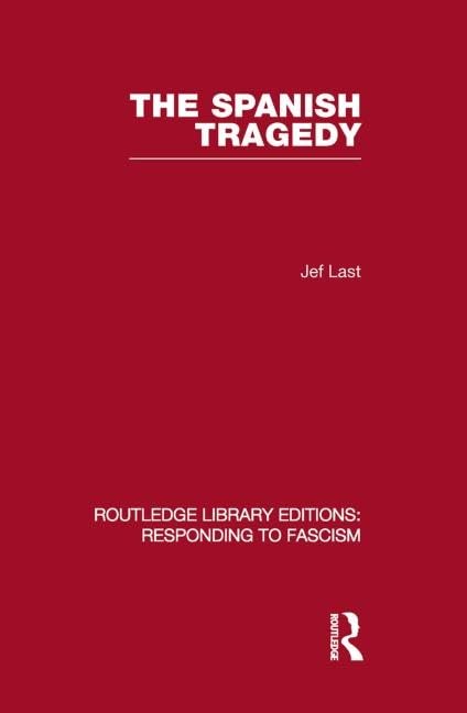 The Spanish Tragedy (RLE Responding to Fascism) (Routledge Library Editions: Responding to Fascism) Social Sciences