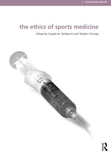 The Ethics of Sports Medicine (Ethics and Sport) Medicine