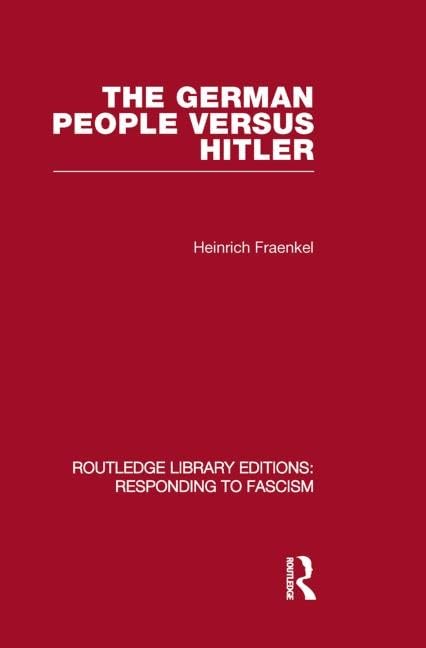 The German People versus Hitler (Routledge Library Editions: Responding to Fascism) Reference Books