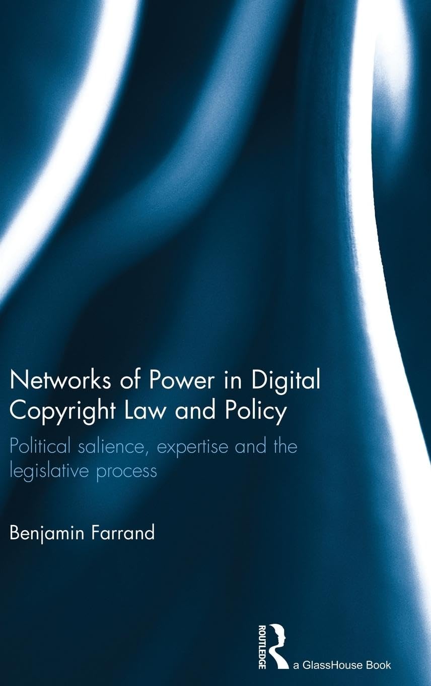Networks of Power in Digital Copyright Law and Policy Law