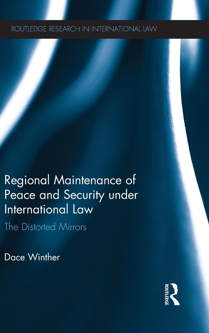 Regional Maintenance of Peace and Security under International Law Law