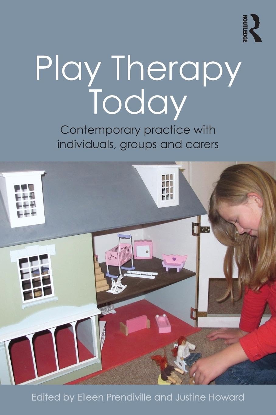 Play Therapy Today: Contemporary Practice with Individuals, Groups and Carers Medicine
