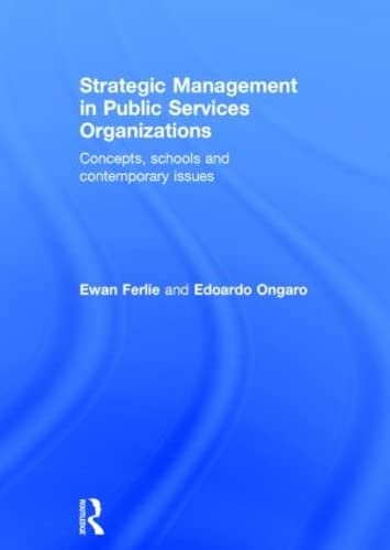 Strategic Management in Public Services Organizations: Concepts, Schools and Contemporary Issues Business, Finance & Career