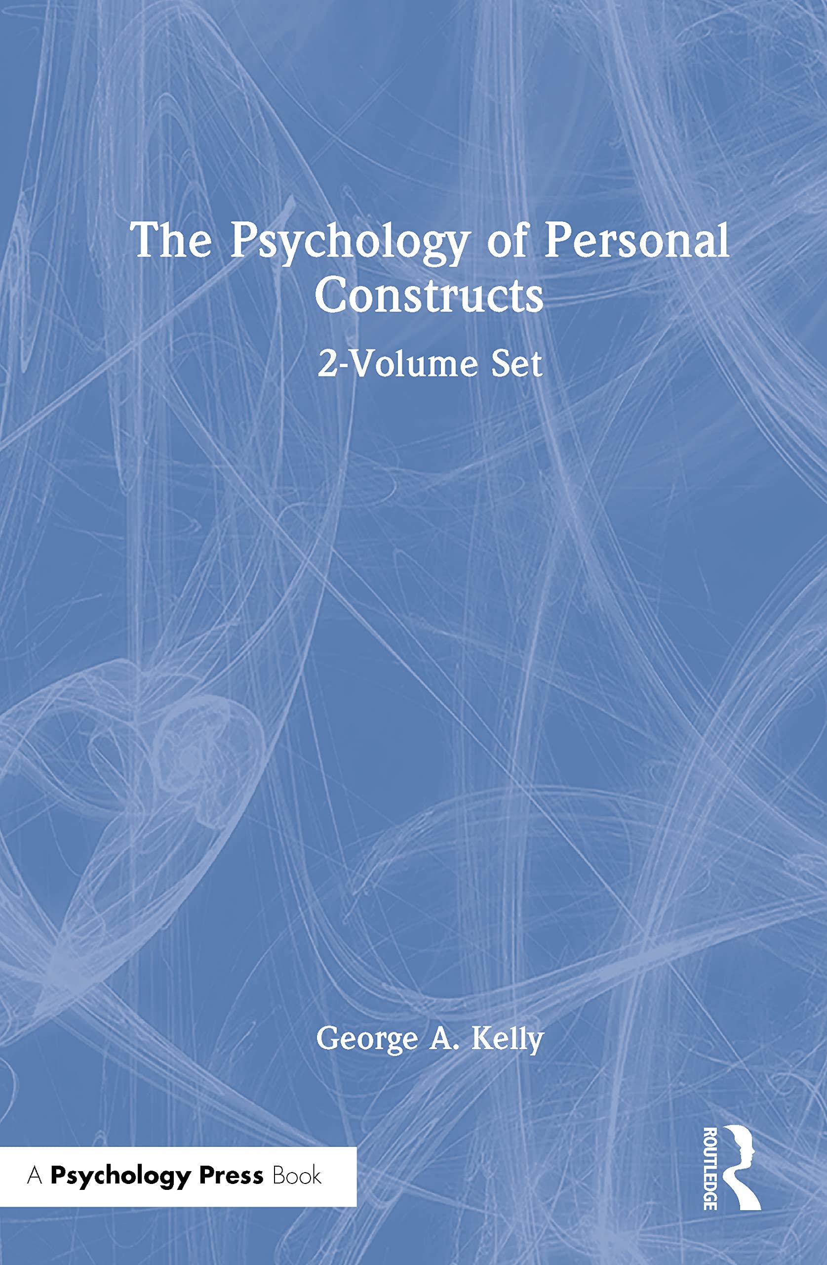 The Psychology of Personal Constructs: Volume 1. Theory and Personality Medicine