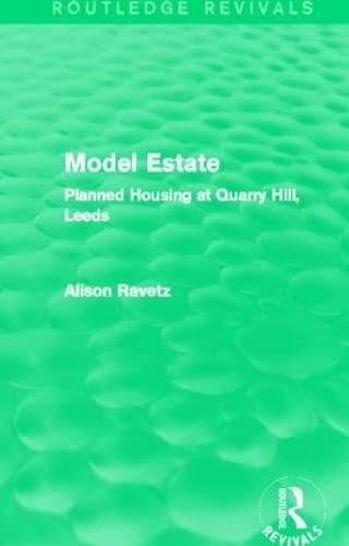 Model Estate: Planned Housing at Quarry Hill Leeds (Routledge Revivals) Books